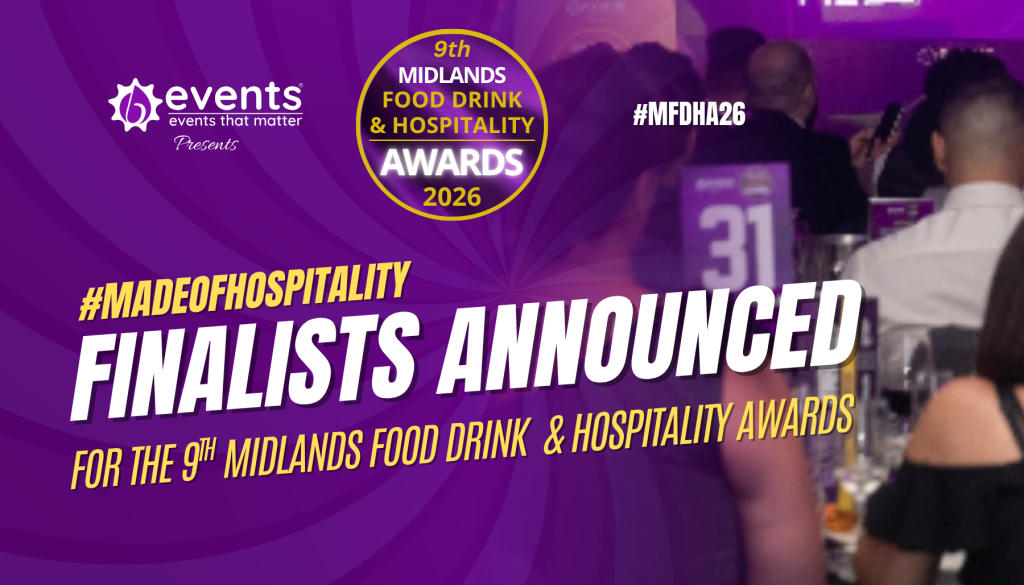 FINALISTS ANNOUNCED FOR THE 9TH MIDLANDS FOOD, DRINK & HOSPITALITY AWARDS 2026